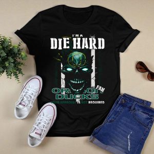 I'm A Die Hard Fan Oregon Ducks Your Approval Is Not Required T-Shirt