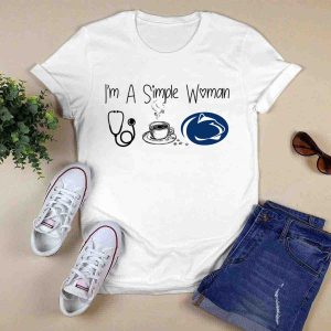I'm A Simple Woman I Like Nurse Coffee And Penn State Shirt