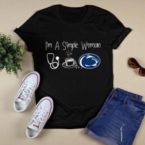 I'm A Simple Woman I Like Nurse Coffee And Penn State Shirt Black