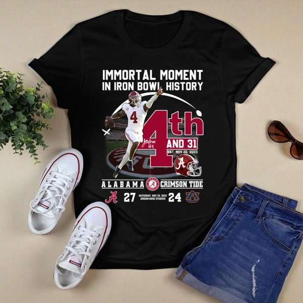 Immortal Moment In Iron Bowl History 4th And 31 Alabama 27 Shirt Style 1 Black 1