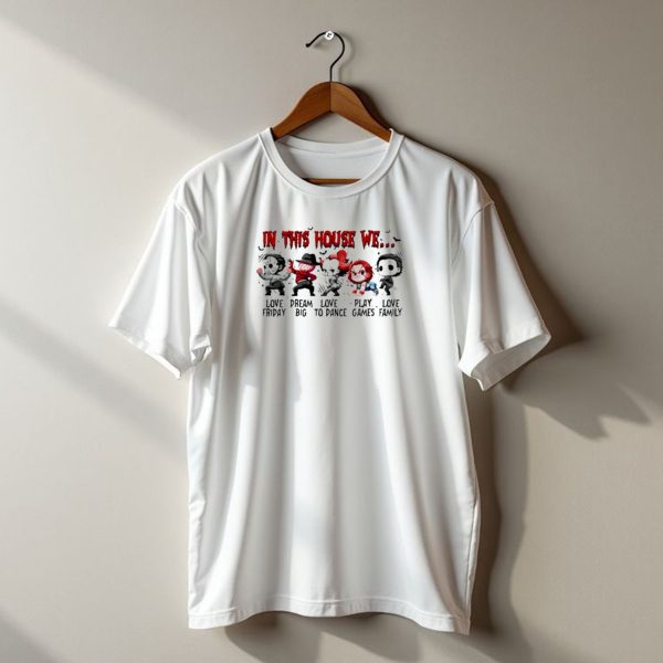 In This House We Love Friday Dream Big Love To Dance Halloween Horror T Shirt t shirt 1