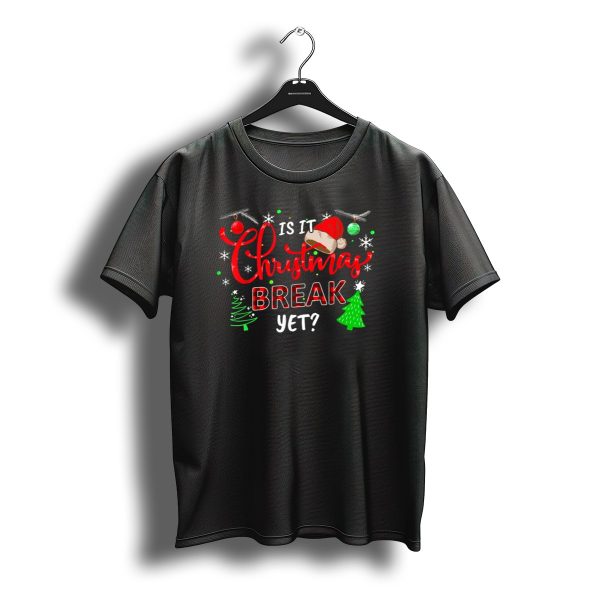 Is It Christmas Break Yet Santa Hat Trees Ornaments Holiday Fun T Shirt t shirt 1