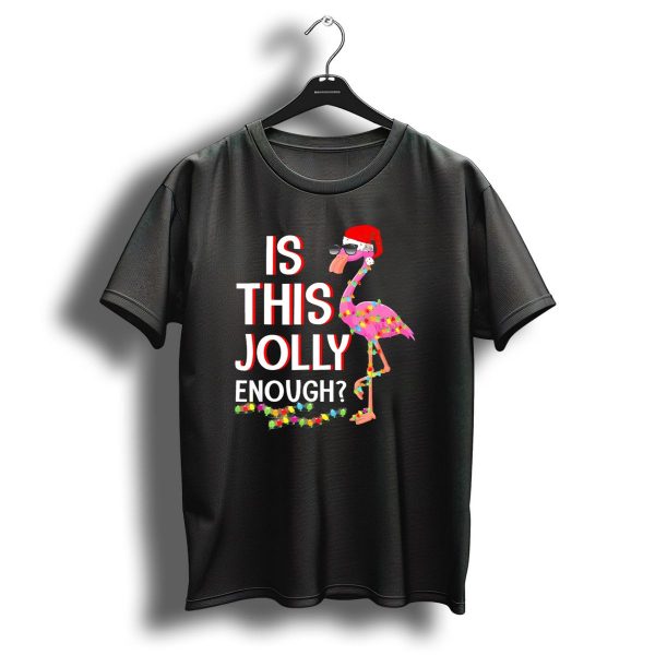 Is This Jolly Enough Flamingo Christmas Lights Santa Hat Sunglasses T Shirt 1 t shirt 1