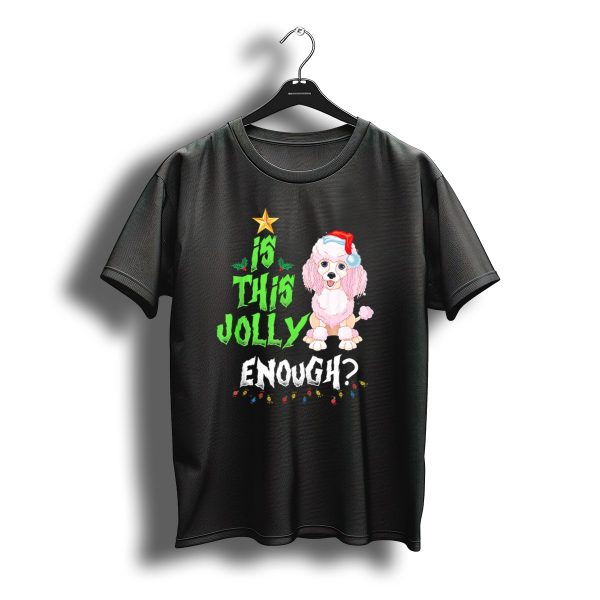 Is This Jolly Enough Noel Poodle Santa With Christmas Lights And Festive Hat T Shirt t shirt 1