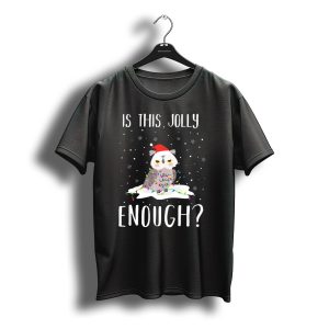 Is This Jolly Enough Owl Christmas Pajamas Santa Hat Lights T-Shirt