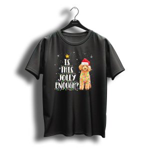 Is This Jolly Enough Poodle Santa Christmas Lights And Star T-Shirt