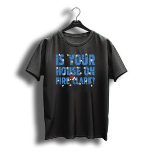 Is Your House On Fire Clark Christmas Lights Santa Hat T-Shirt
