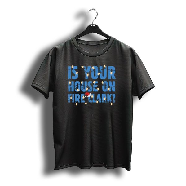Is Your House On Fire Clark Christmas Lights Santa Hat T Shirt t shirt 1