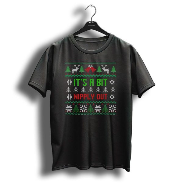 Its A Bit Nipply Out Funny Ugly Christmas Sweater Reindeer Snowflakes Trees T Shirt 1 t shirt 1