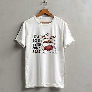It's Goin Down For Real Funny Santa Christmas In Chimney T-Shirt