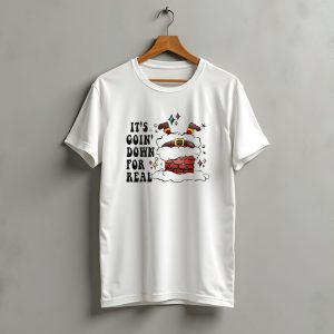 It'S Goin' Down For Real Funny Santa Christmas In Chimney T-Shirt
