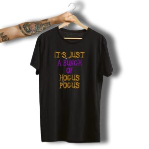 It'S Just A Bunch Of Hocus Pocus Halloween Pumpkin T-Shirt