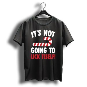 It's Not Going To Lick It'self Candy Cane Funny Christmas Pun T-Shirt