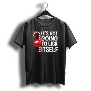 It's Not Going To Lick Itself Candy Cane Lips Christmas T-Shirt