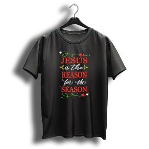Jesus Is The Reason For The Season Christian Christmas T-Shirt