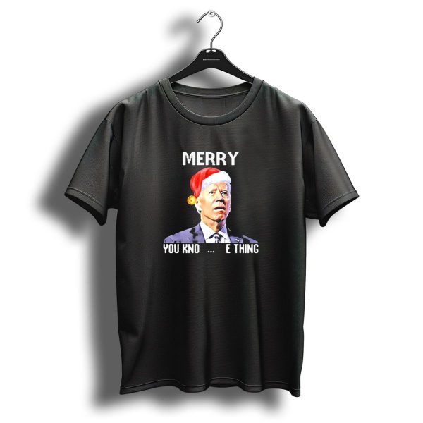 Joe Biden Merry You Know The Thing Santa Hat Christmas Humor T Shirt 1 t shirt 1