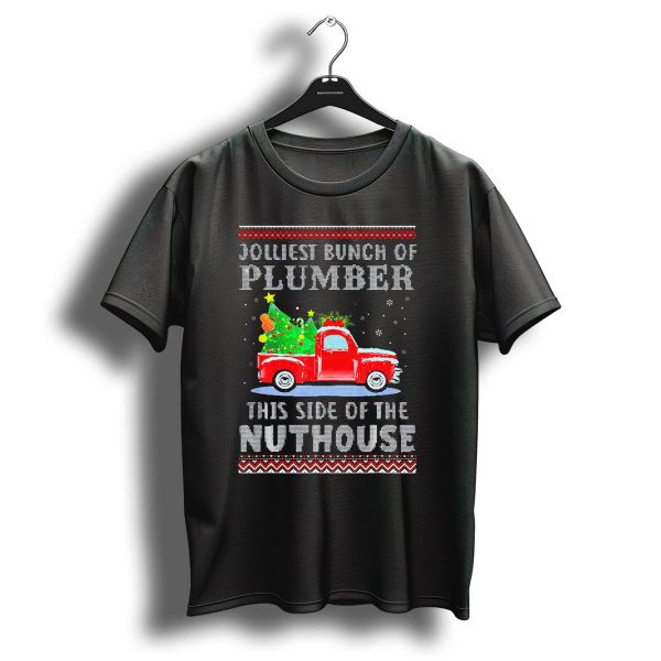 Jolliest Bunch Of Plumber This Side Of The Nuthouse Christmas Truck T Shirt 1 t shirt 1