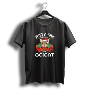 Just A Girl Who Loves Christmas And Ocicat T-Shirt