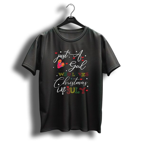 Just A Girl Who Loves Christmas In July T Shirt 1 t shirt 1