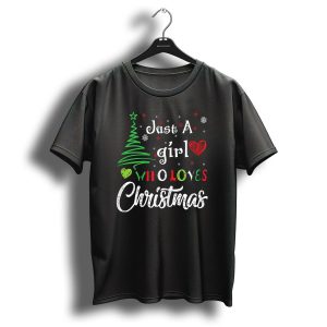 Just A Girl Who Loves Christmas T-Shirt