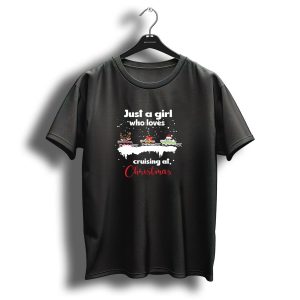 Just A Girl Who Loves Cruising At Christmas T-Shirt
