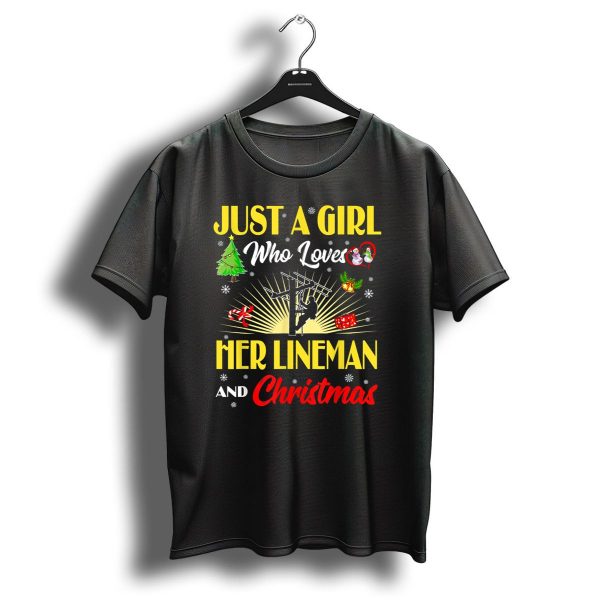 Just A Girl Who Loves Her Lineman And Christmas T Shirt 1 t shirt 1