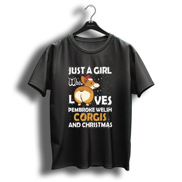 Just A Girl Who Loves Pembroke Welsh Corgis And Christmas T Shirt 1 t shirt 1