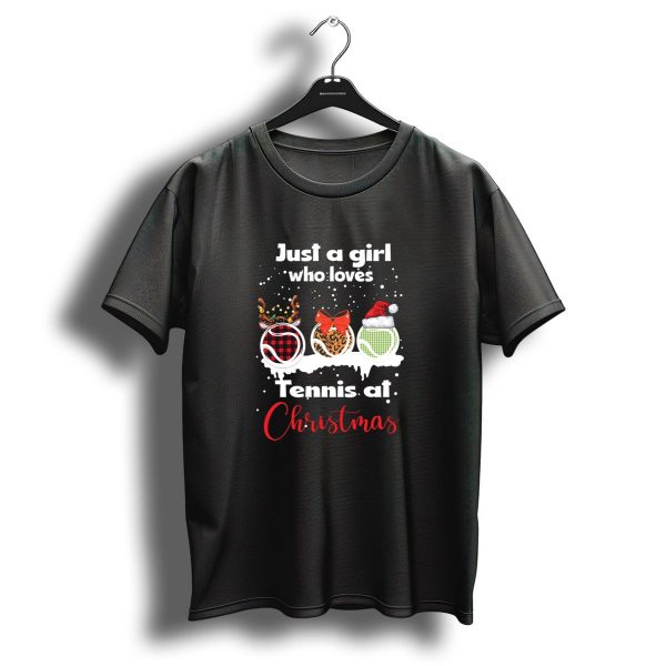 Just A Girl Who Loves Tennis At Christmas T Shirt 1 t shirt 1