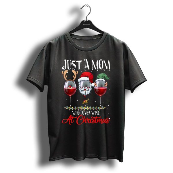 Just A Mom Who Loves Wine At Christmas T Shirt 1 t shirt 1 1