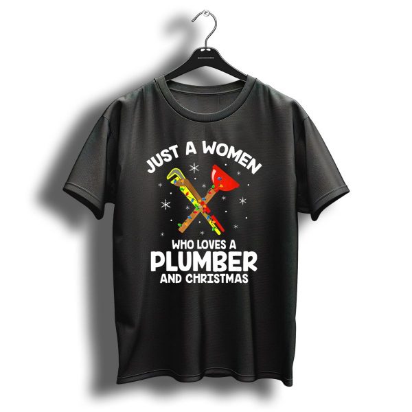 Just A Women Who Loves A Plumber And Christmas T Shirt 1 t shirt 1