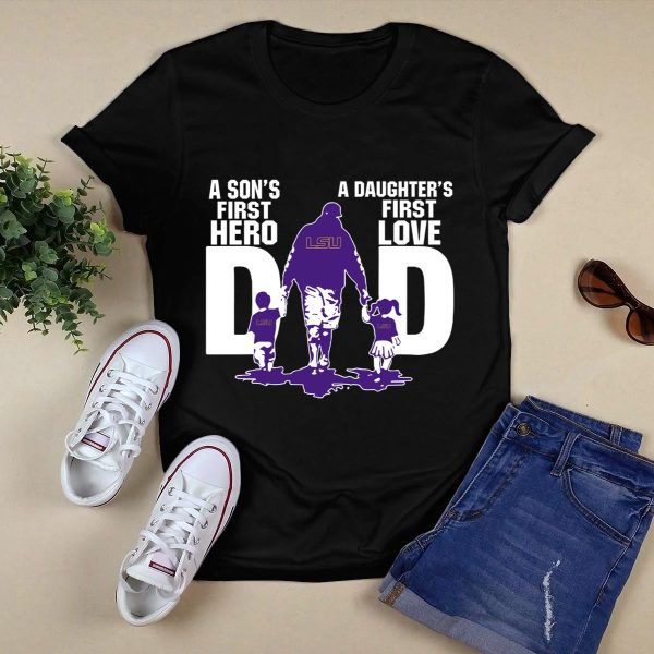 LSU Dad sons first hero daughters first love shirt Black 1