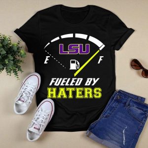 Lsu Tigers Fueled By Haters Fuel Gauge T-Shirt