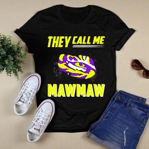 Lsu Tigers They Call Me Maw Maw Eye Of The Tiger T-Shirt