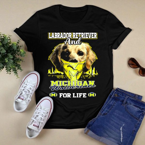Labrador Retriever and Michigan Wolverines for Life T Shirt Black 1