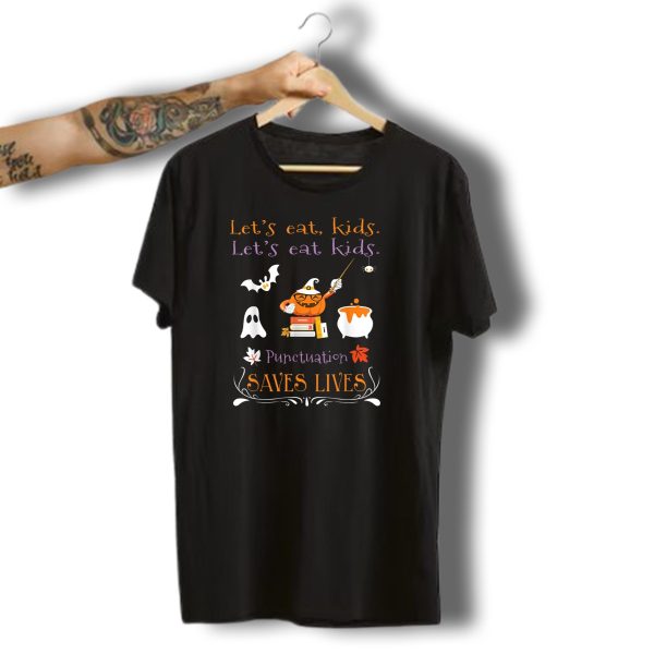 Lets Eat Kids Lets Eat Kids Punctuation Saves Lives Halloween Wizard Ghost Bat Pumpkin T Shirt t shirt 1