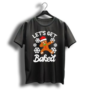 Let's Get Baked Gingerbread Man Dabbing With Christmas Hat And Snowflakes T-Shirt