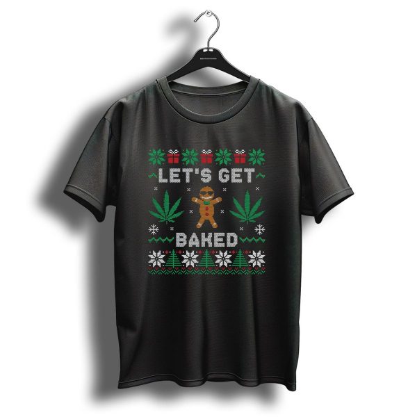 Lets Get Baked Gingerbread Man Marijuana Weed Christmas Ugly T Shirt 1 t shirt 1