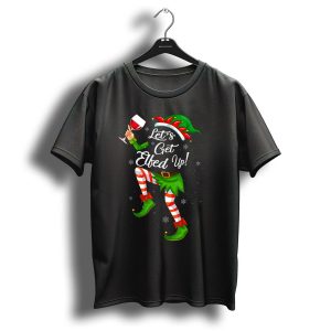 Lets Get Elfed Up Drinking Christmas Cheers Holiday Elf Dance T-Shirt