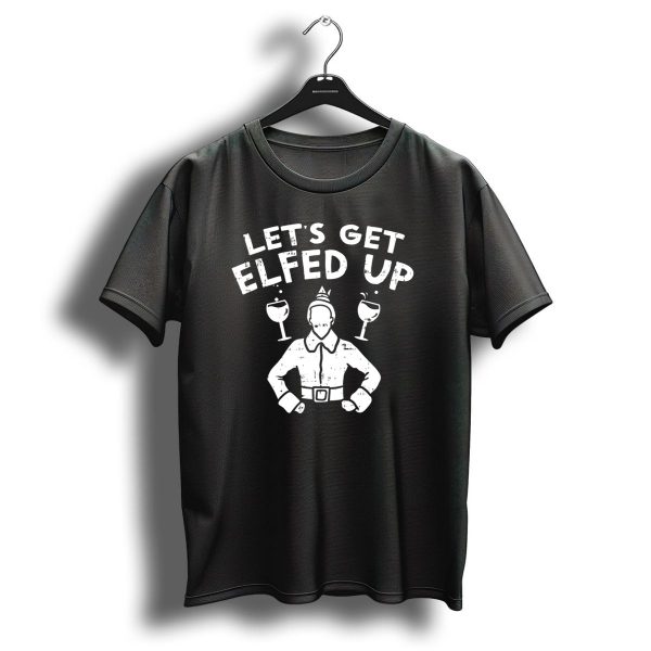 Lets Get Elfed Up Funny Christmas Elf Wine Party T Shirt 1 t shirt 1 1