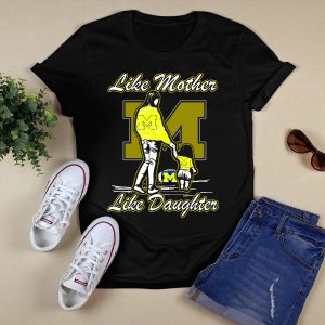 Like Mother Like Daughter Michigan Wolverines M T-Shirt