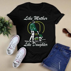 Like Mother Like Daughter Oregon Ducks T-Shirt