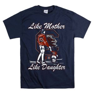 Like Mother Like Daughter South Carolina Gamecocks T-Shirt