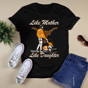 Like Mother Like Daughter Texas Longhorns T-Shirt