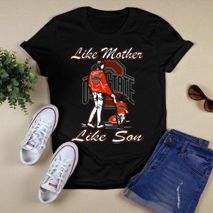 Like Mother Like Son Ohio State Buckeyes T Shirt