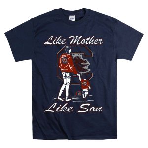 Like Mother Like Son South Carolina Gamecocks T-Shirt