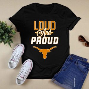 Loud And Proud Texas Longhorns T-Shirt