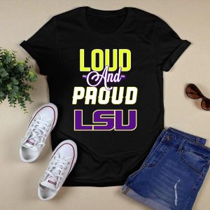 Loud And Proud Lsu Tigers T-Shirt