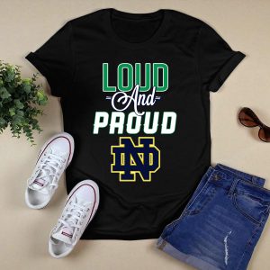 Loud And Proud Nd Notre Dame Fighting Irish T-Shirt