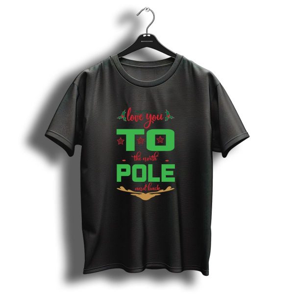 Love You To The North Pole And Back Christmas Reindeer Holly Stars T Shirt 1 t shirt 1