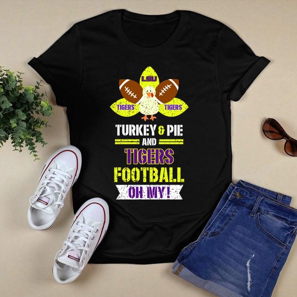 Lsu Tigers Turkey Pie Football Oh My T Shirt Black 1